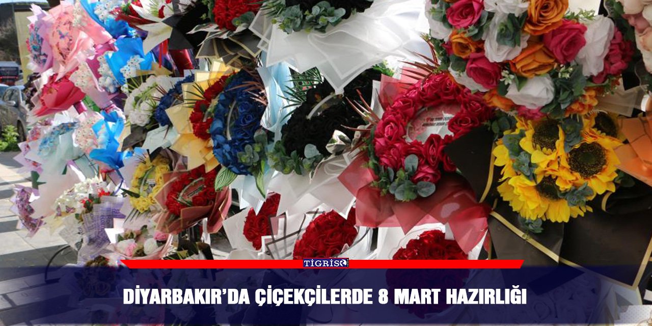 Diyarbakır’da çiçekçilerde 8 Mart hazırlığı