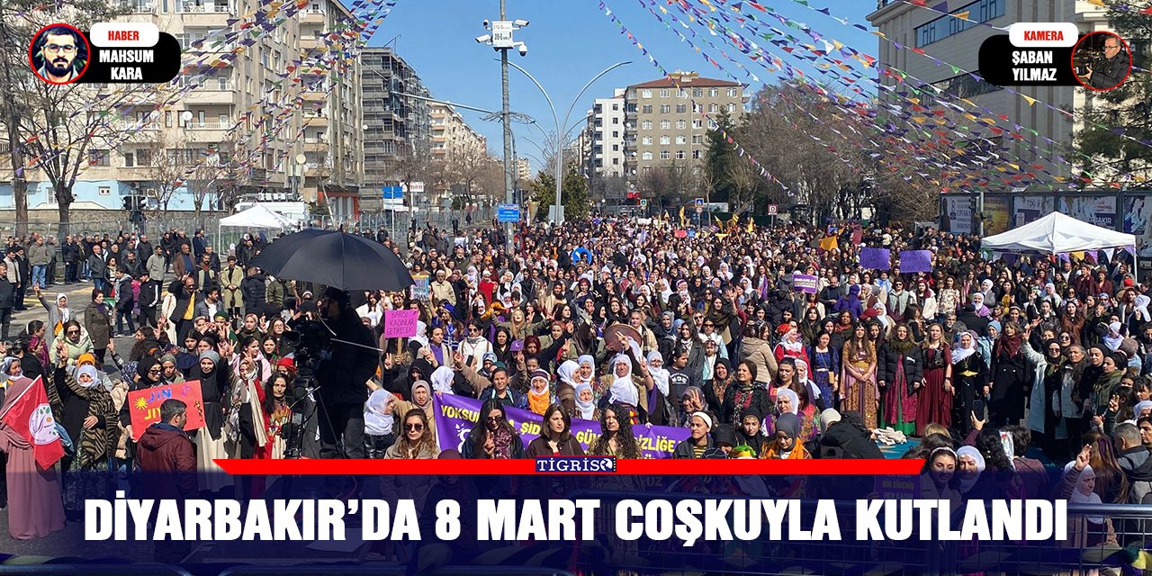 Diyarbakır’da 8 Mart coşkuyla kutlandı