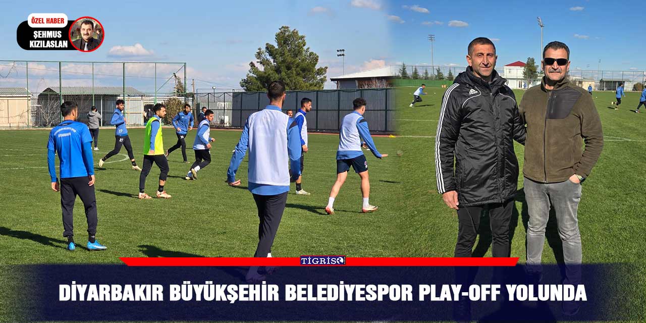 Diyarbakır Büyükşehir Belediyespor Play-Off yolunda