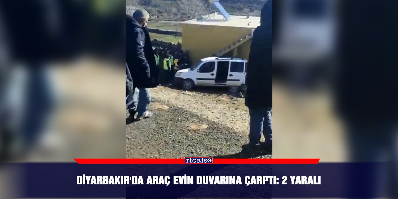 Diyarbakır'da araç evin duvarına çarptı: 2 yaralı