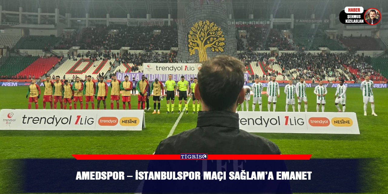 Amedspor – İstanbulspor maçı Sağlam’a emanet