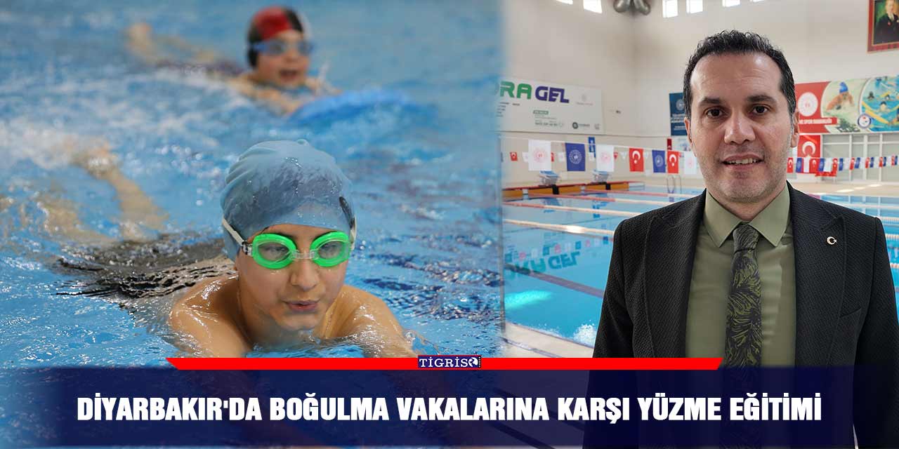 Diyarbakır'da boğulma vakalarına karşı yüzme eğitimi