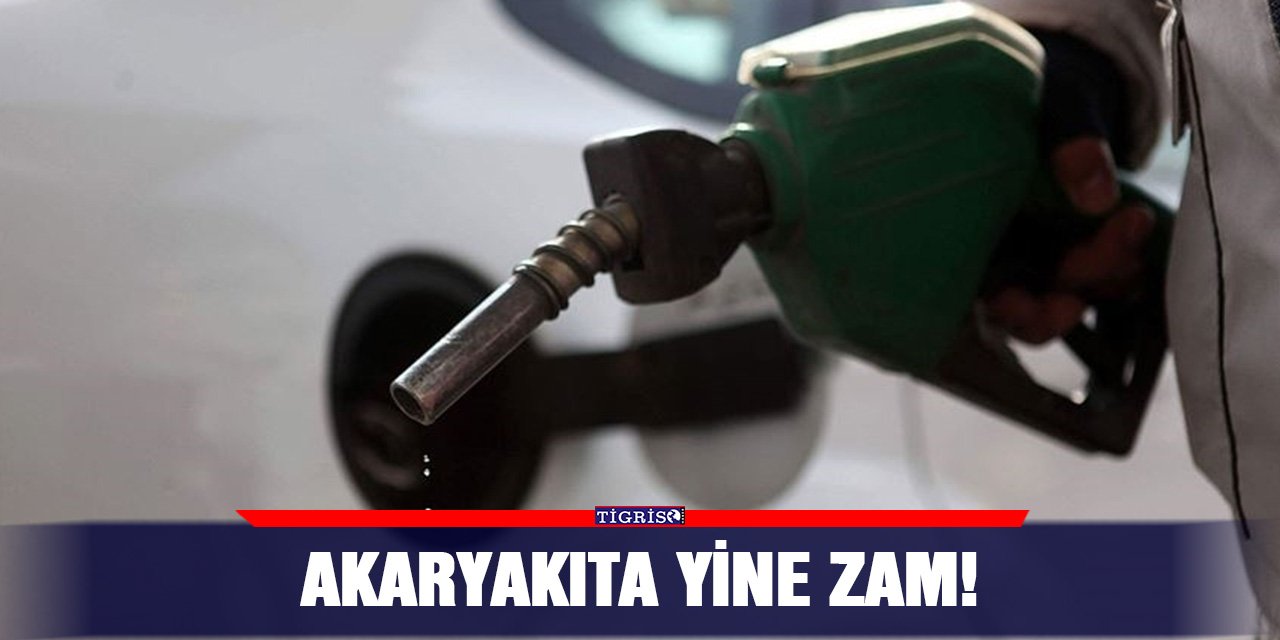Akaryakıta yine zam!