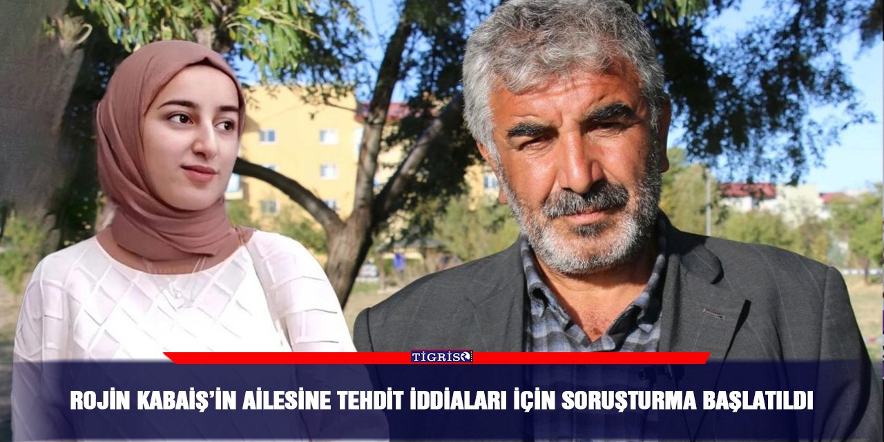 Rojin Kabaiş’in ailesine tehdit iddiaları için soruşturma başlatıldı