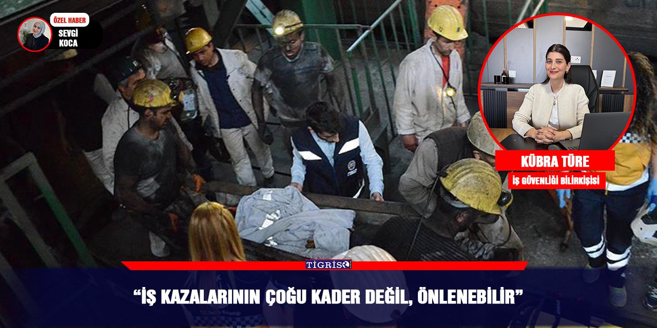 “İŞ KAZALARININ ÇOĞU KADER DEĞİL, ÖNLENEBİLİR”