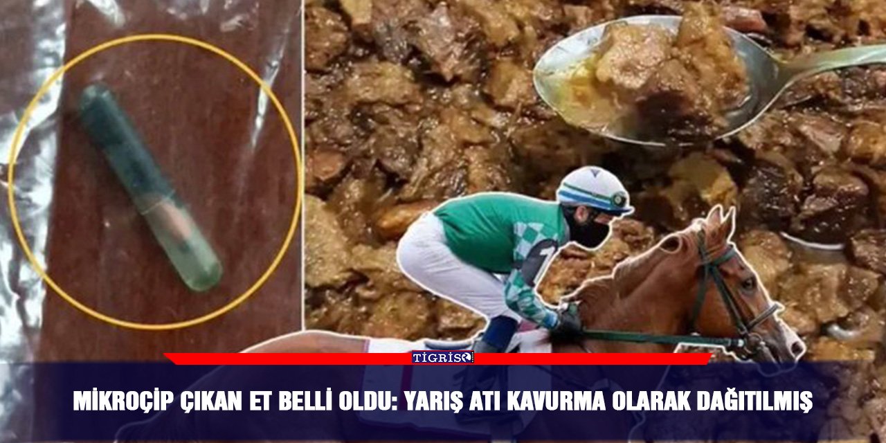 Mikroçip çıkan et belli oldu: yarış atı kavurma olarak dağıtılmış