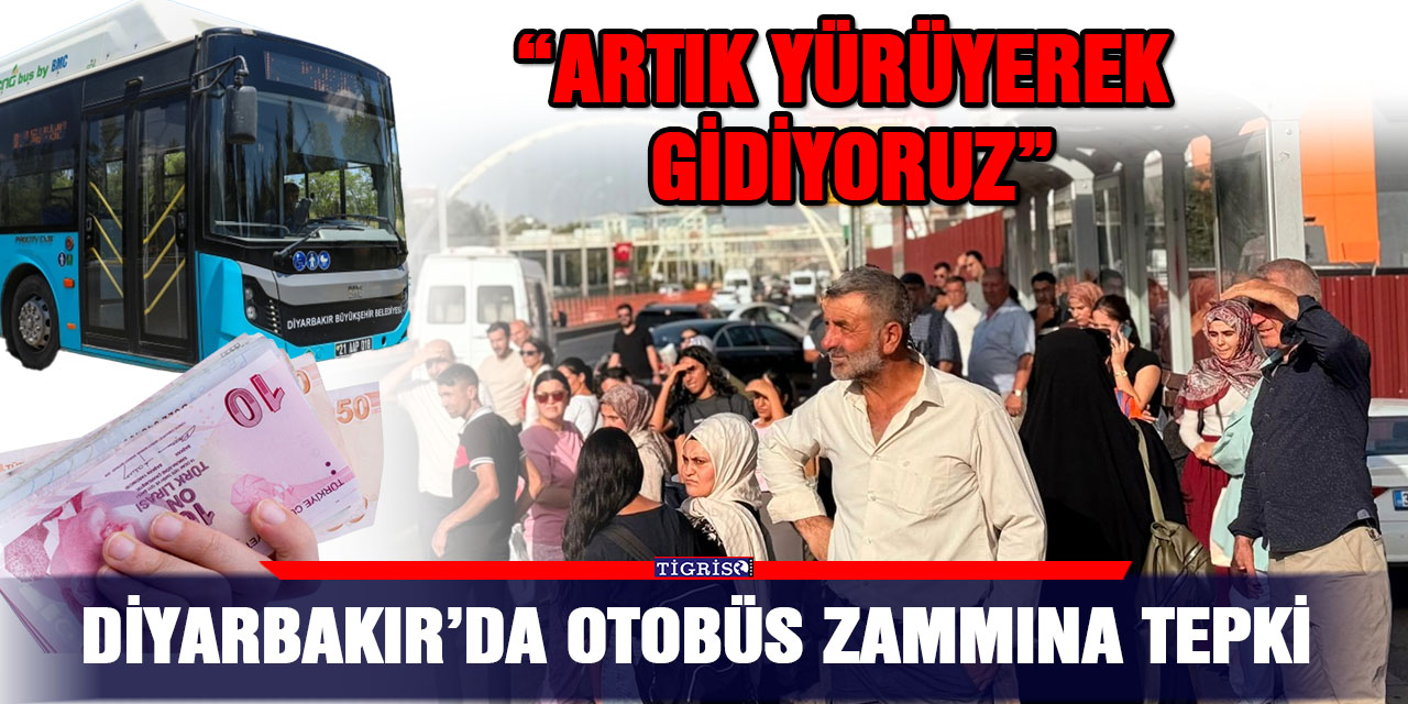 Diyarbakır’da otobüs zammına tepki: “Artık yürüyerek gidiyoruz”