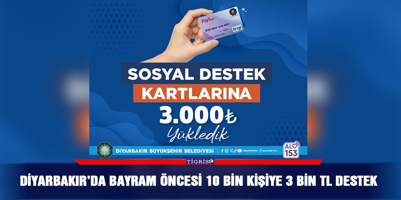 Diyarbakır’da bayram öncesi 10 bin kişiye 3 bin TL destek