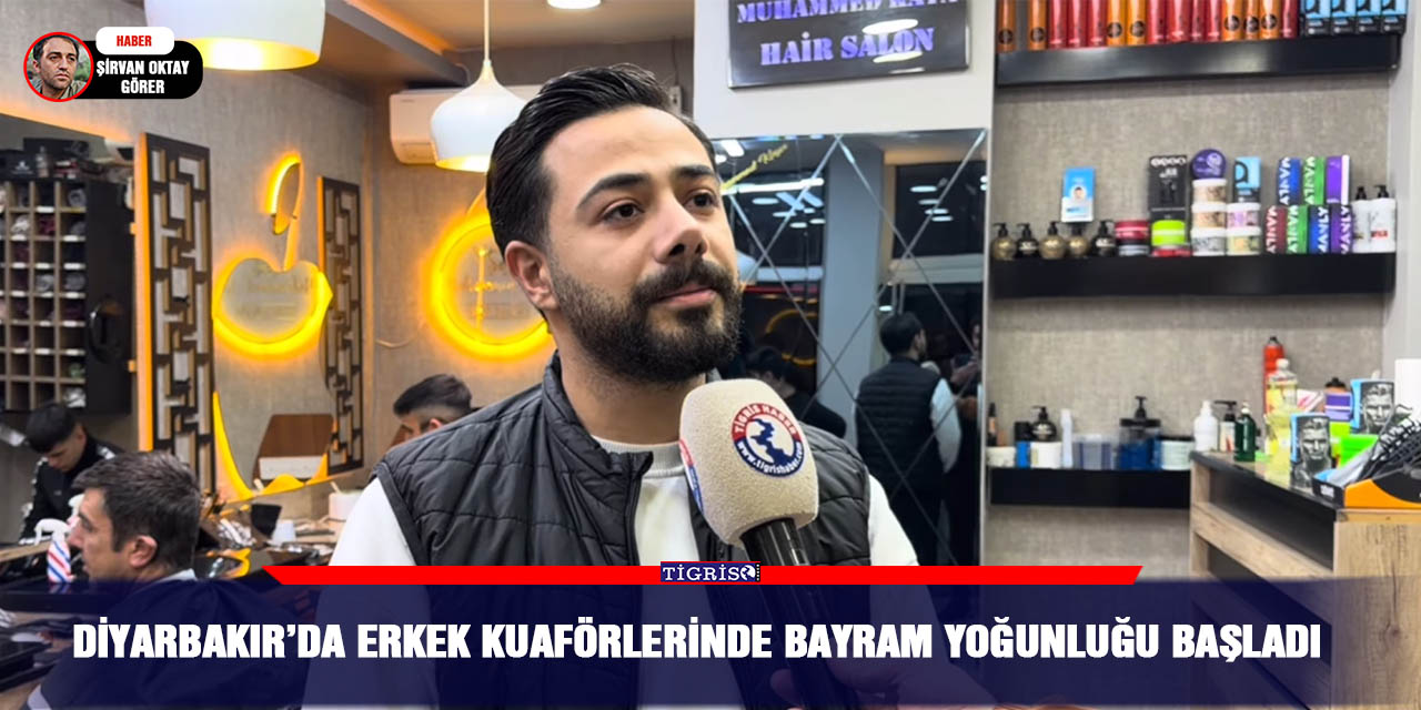 Diyarbakır’da erkek kuaförlerinde bayram yoğunluğu başladı