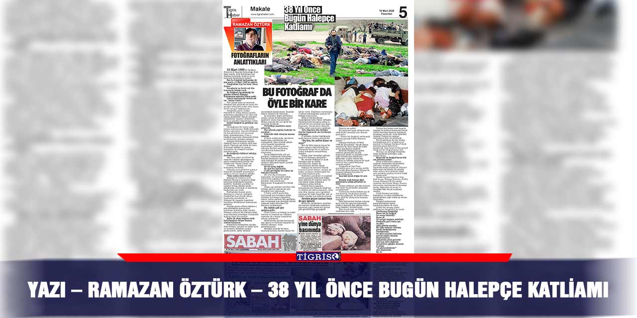 Yazı – Ramazan Öztürk – 38 yıl önce bugün Halepçe Katliamı