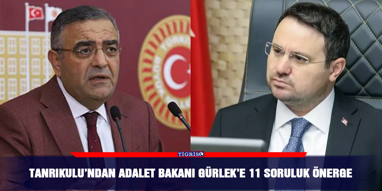 Tanrıkulu’ndan Adalet Bakanı Gürlek’e 11 soruluk önerge