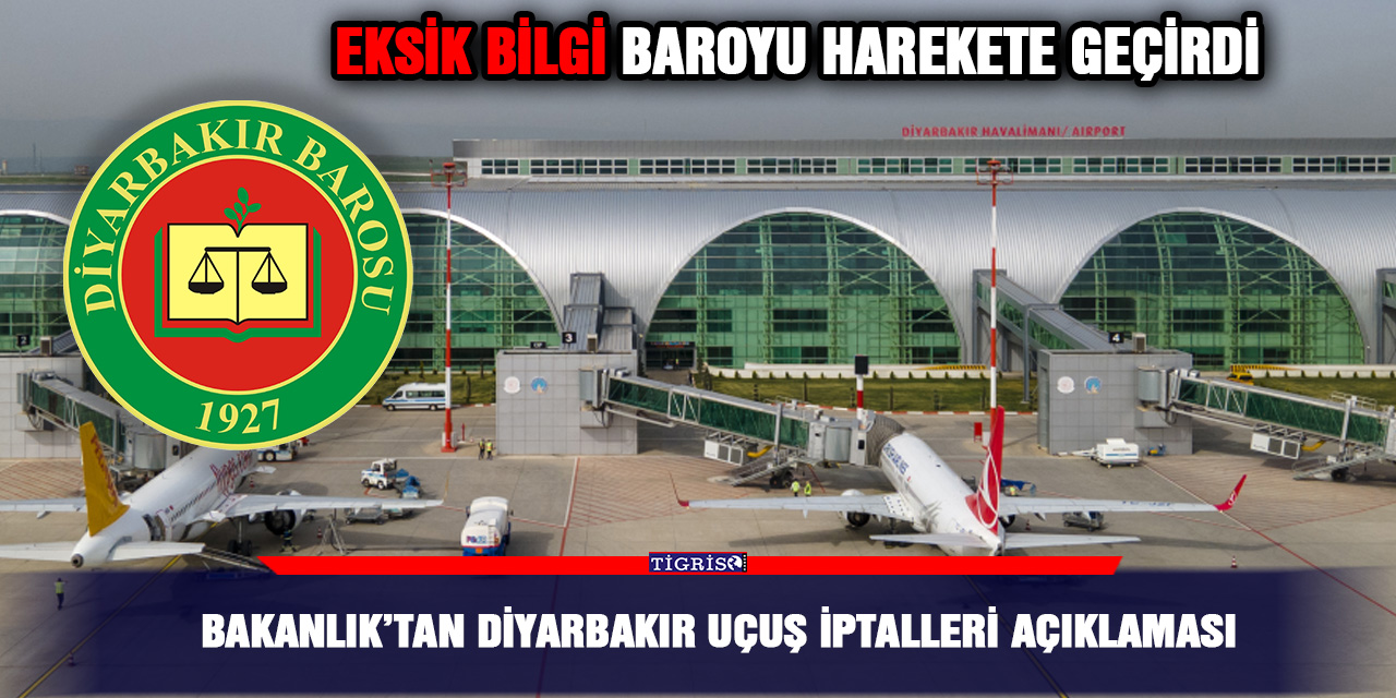 Bakanlık’tan Diyarbakır uçuş iptalleri açıklaması