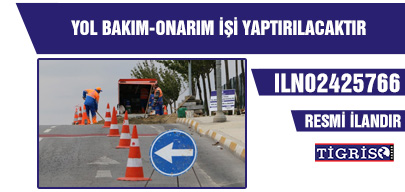 YOL BAKIM-ONARIM İŞİ YAPTIRILACAKTIR