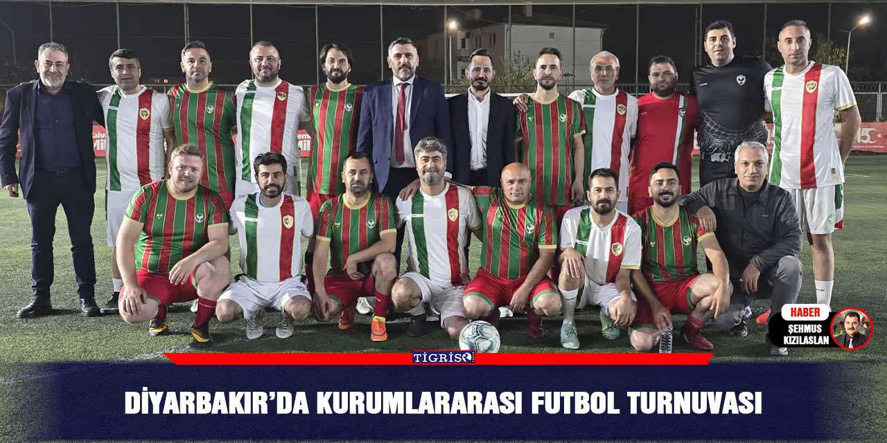 Diyarbakır’da kurumlararası futbol turnuvası