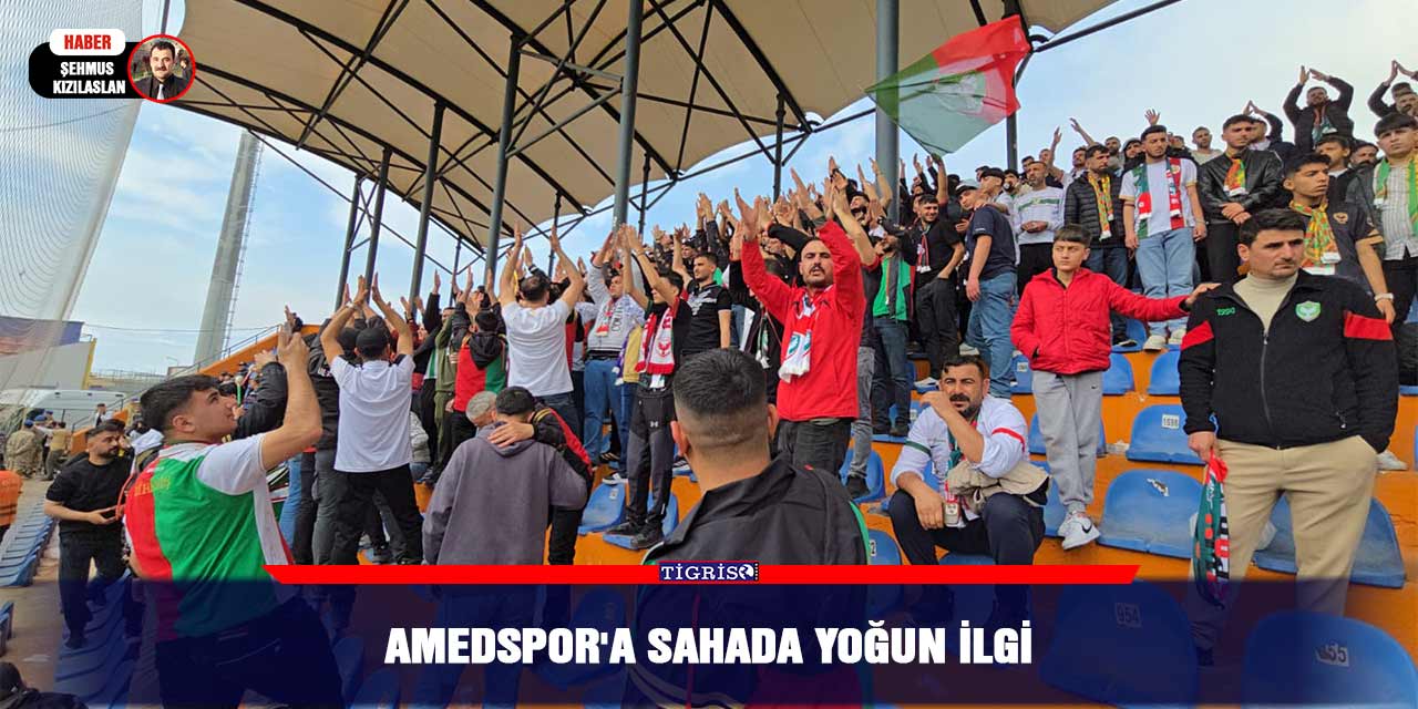 Amedspor'a sahada yoğun ilgi