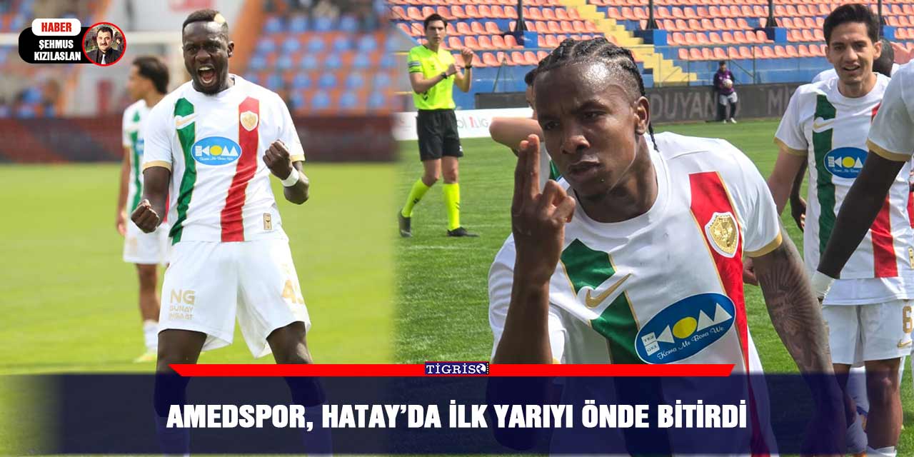 Amedspor, Hatay’da ilk yarıyı önde bitirdi