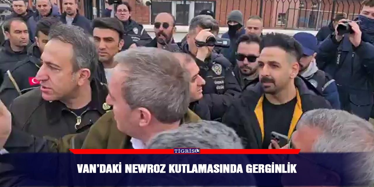 Van’daki Newroz kutlamasında gerginlik