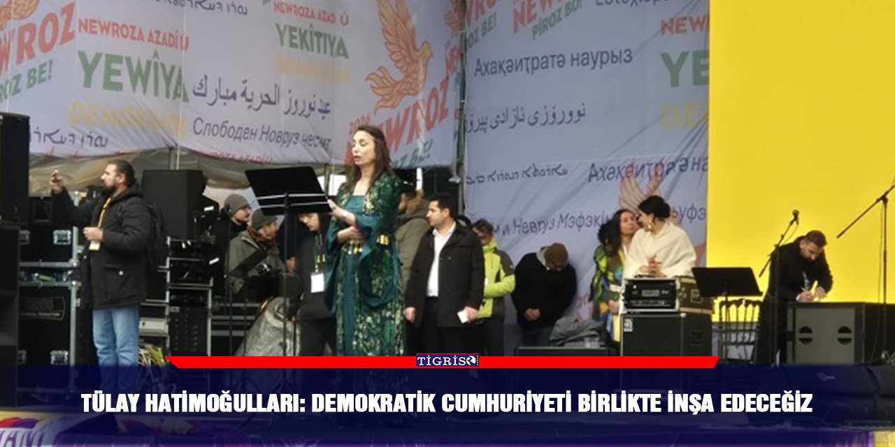 Tülay Hatimoğulları: Demokratik Cumhuriyeti birlikte inşa edeceğiz