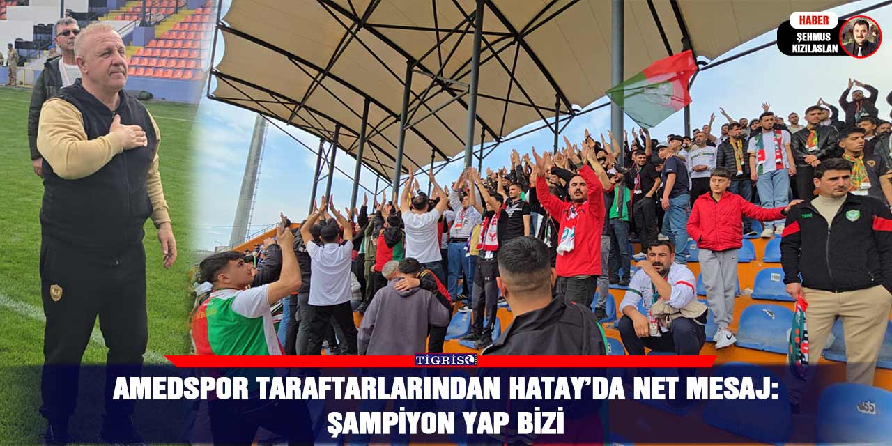 Amedspor taraftarlarından Hatay’da net mesaj: Şampiyon yap bizi