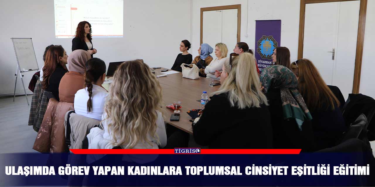 Ulaşımda görev yapan kadınlara toplumsal cinsiyet eşitliği eğitimi