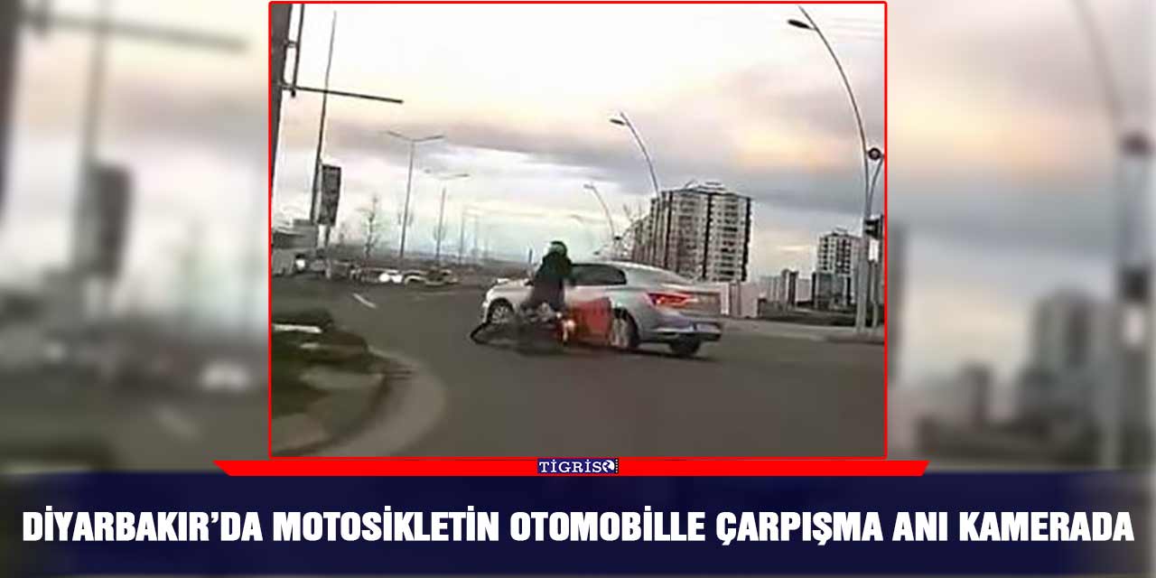 Diyarbakır’da motosikletin otomobille çarpışma anı kamerada