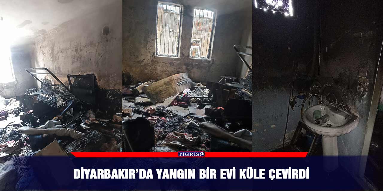 Diyarbakır’da yangın bir evi küle çevirdi