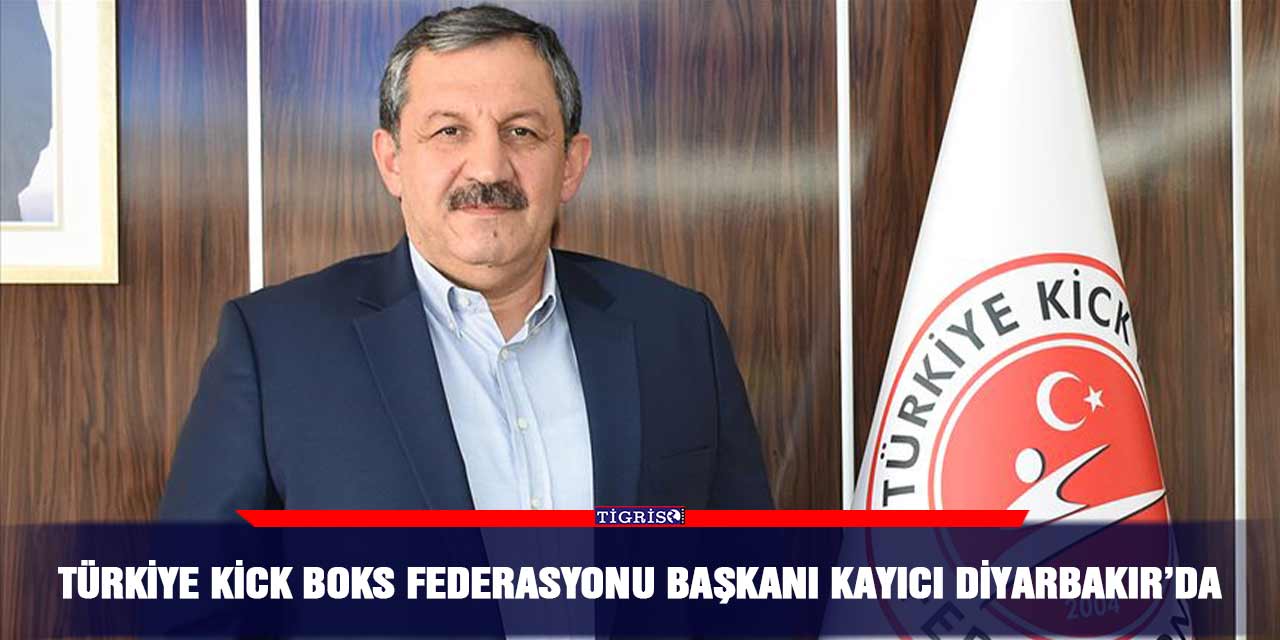 Türkiye Kick Boks Federasyonu Başkanı Kayıcı Diyarbakır’da