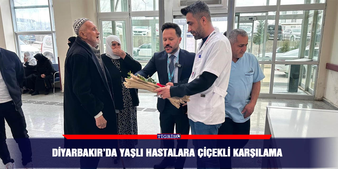 Diyarbakır’da yaşlı hastalara çiçekli karşılama