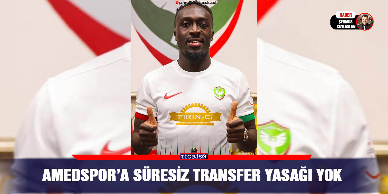 Amedspor’a süresiz transfer yasağı yok