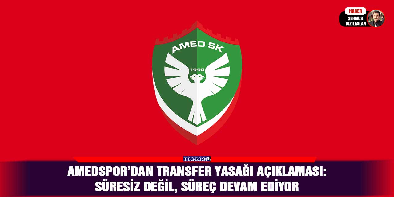 Amedspor’dan transfer yasağı açıklaması: Süresiz değil, süreç devam ediyor