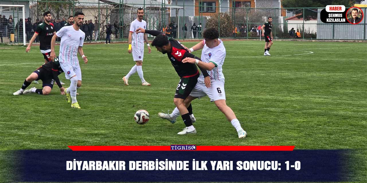 Diyarbakır derbisinde ilk yarı sonucu: 1-0