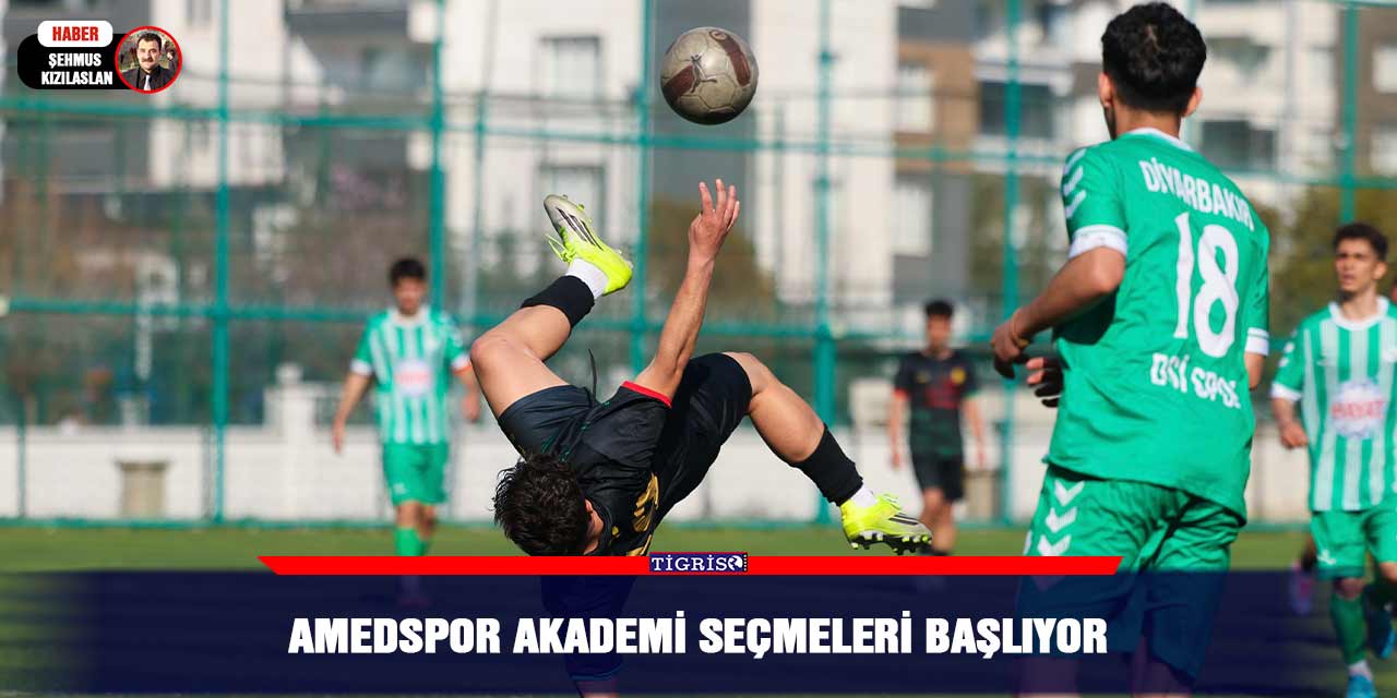 Amedspor Akademi seçmeleri başlıyor
