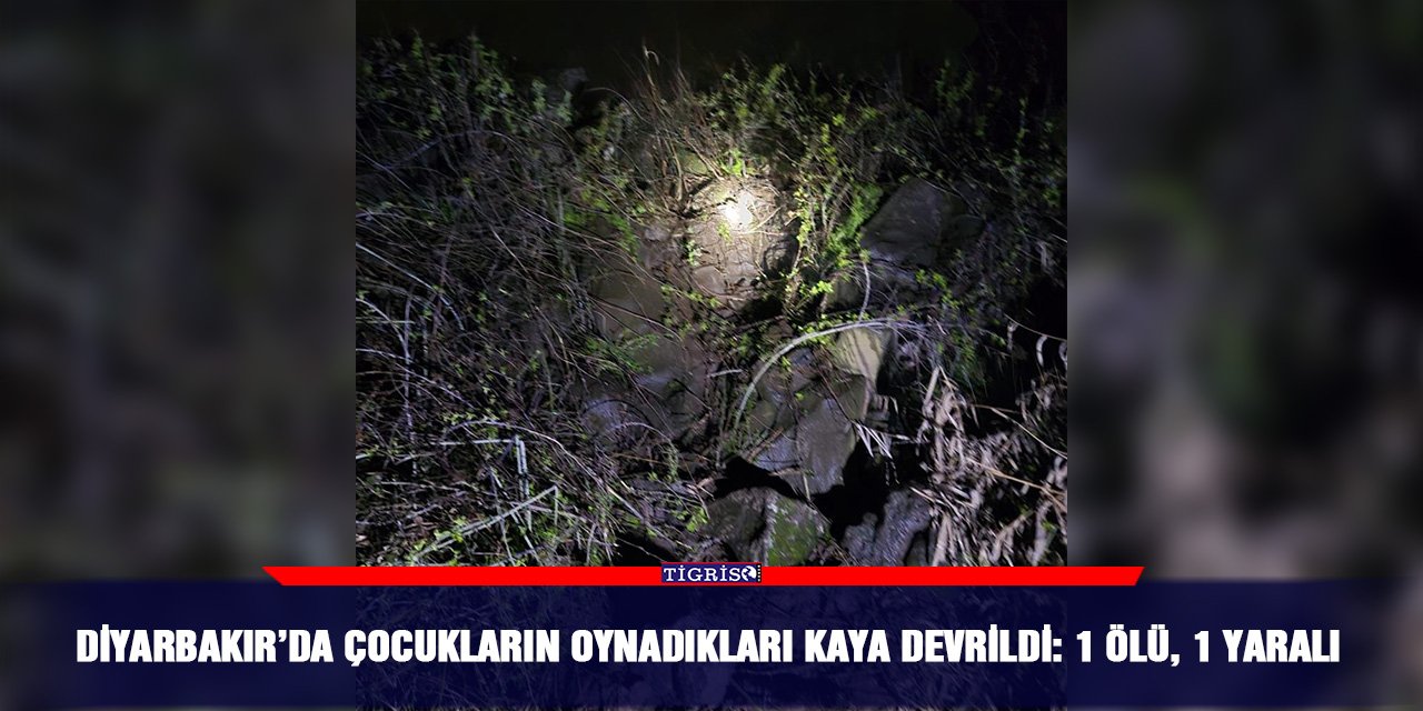 Diyarbakır’da çocukların oynadıkları kaya devrildi: 1 ölü, 1 yaralı