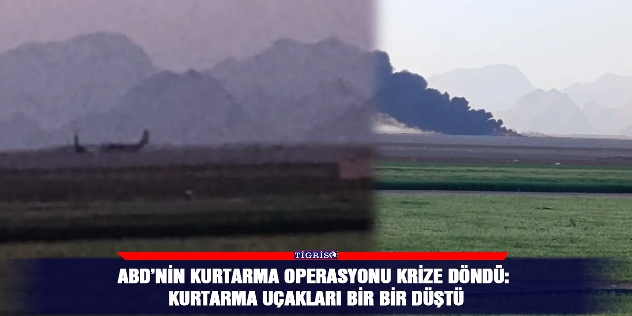 ABD’nin kurtarma operasyonu krize döndü: Kurtarma uçakları bir bir düştü