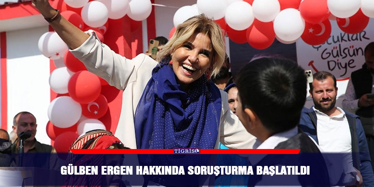 Gülben Ergen hakkında soruşturma başlatıldı