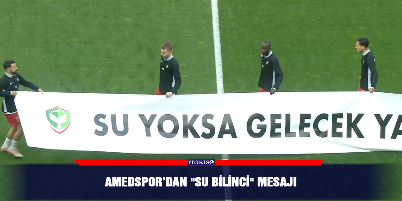 Amedspor’dan "su bilinci" mesajı