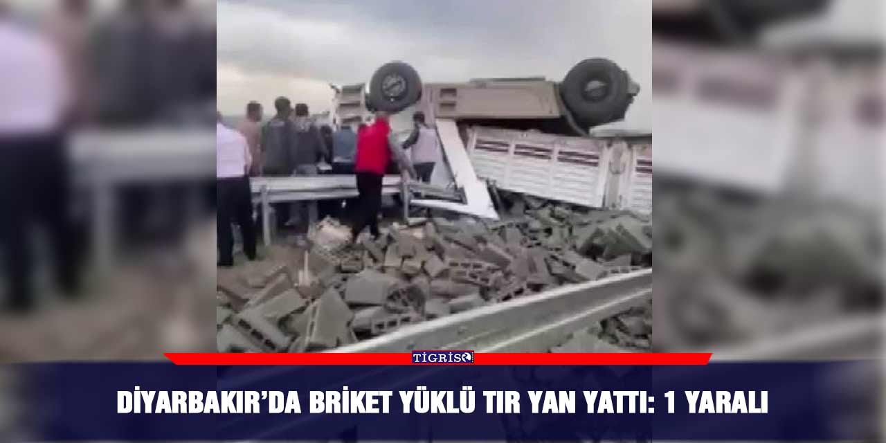 Diyarbakır’da briket yüklü tır yan yattı: 1 yaralı