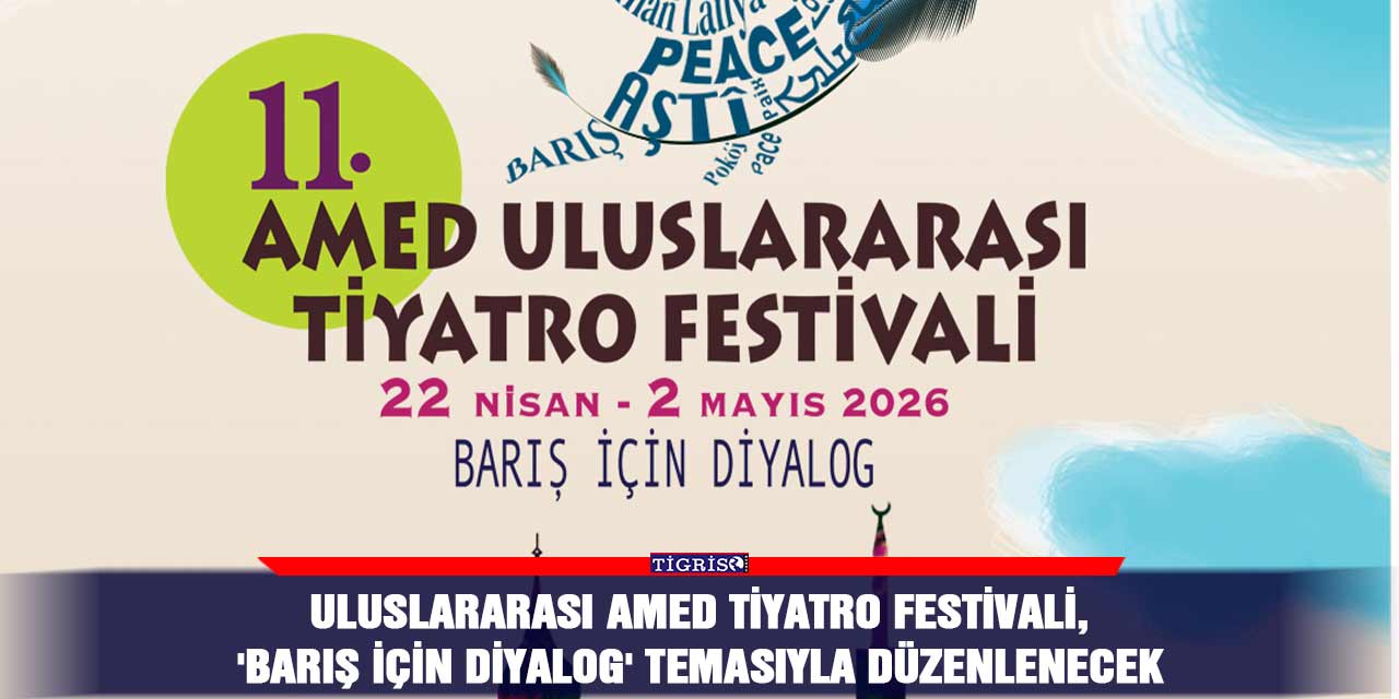 Uluslararası Amed Tiyatro Festivali, 'Barış İçin Diyalog' temasıyla düzenlenecek