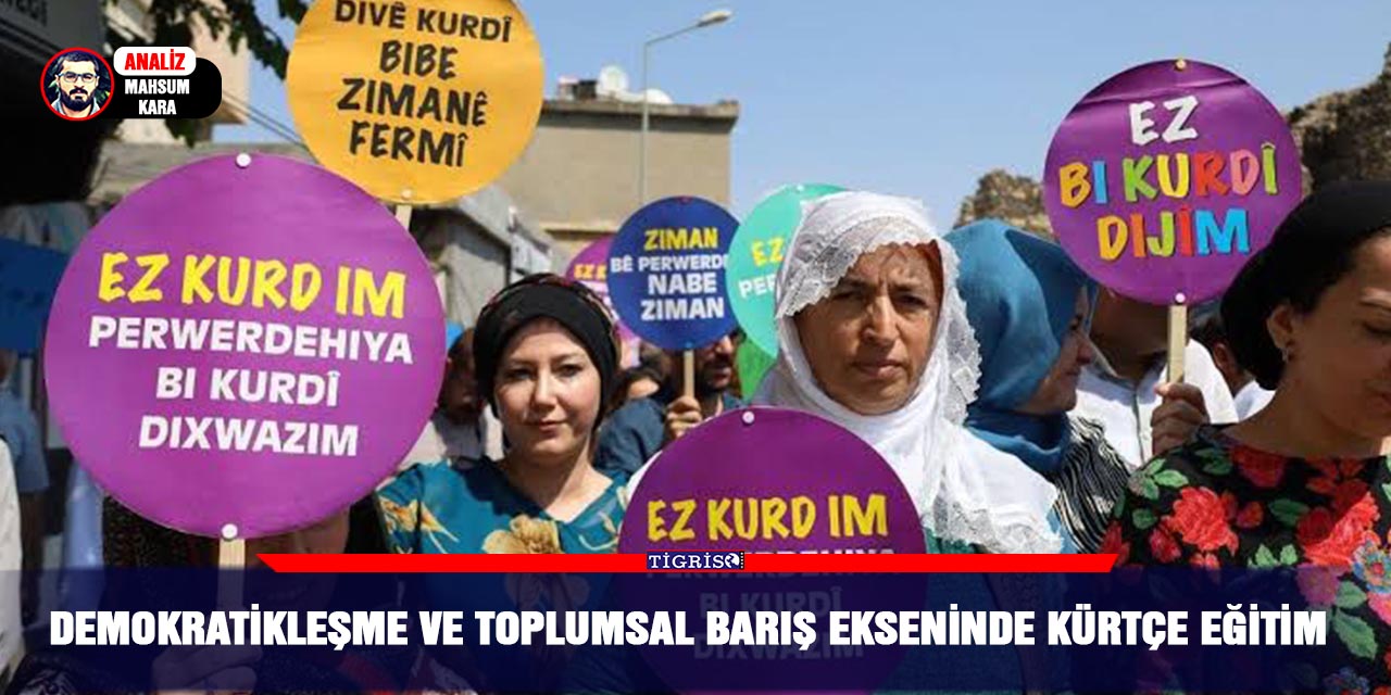 Demokratikleşme ve Toplumsal Barış Ekseninde Kürtçe Eğitim