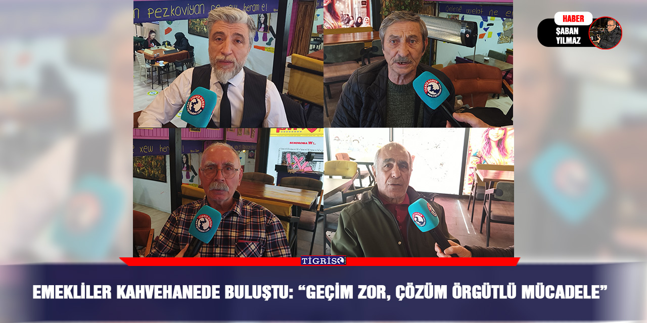 Emekliler kahvehanede buluştu: “Geçim zor, çözüm örgütlü mücadele”