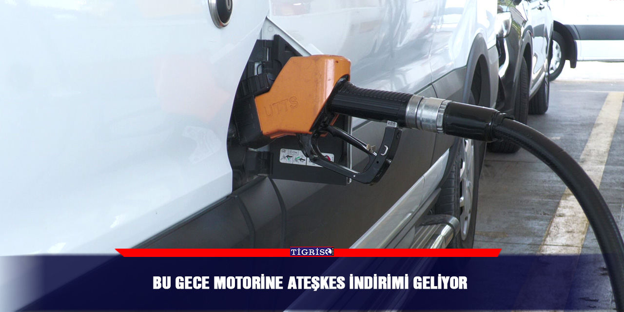 Bu gece Motorine ateşkes indirimi geliyor