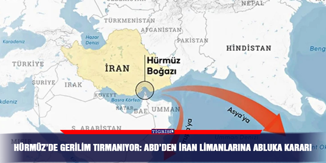 Hürmüz’de gerilim tırmanıyor: ABD’den İran limanlarına abluka kararı