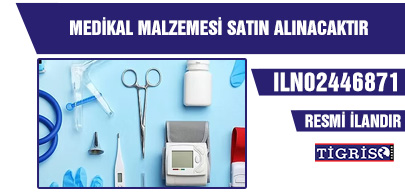 MEDİKAL MALZEMESİ SATIN ALINACAKTIR