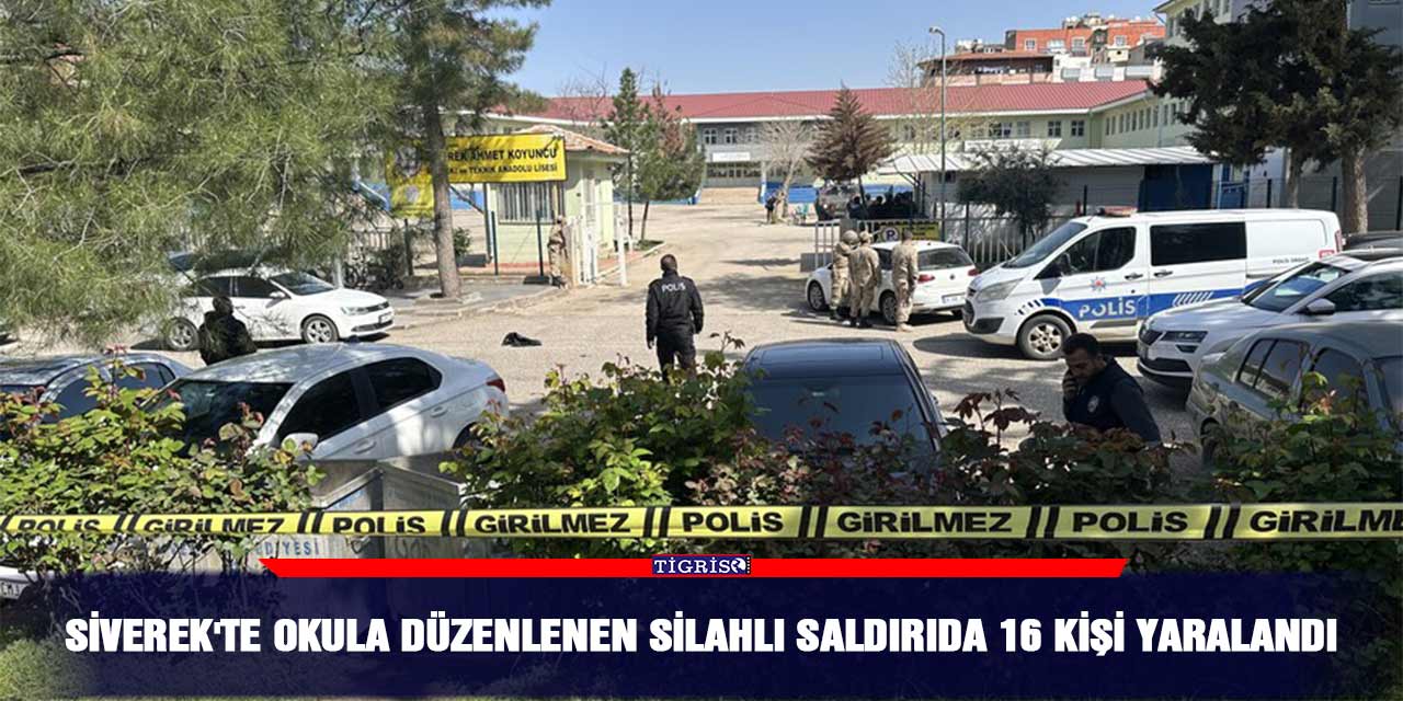 Siverek'te okula düzenlenen silahlı saldırıda 16 kişi yaralandı