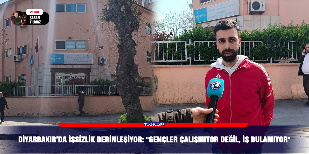 Diyarbakır’da işsizlik derinleşiyor: "Gençler çalışmıyor değil, iş bulamıyor"