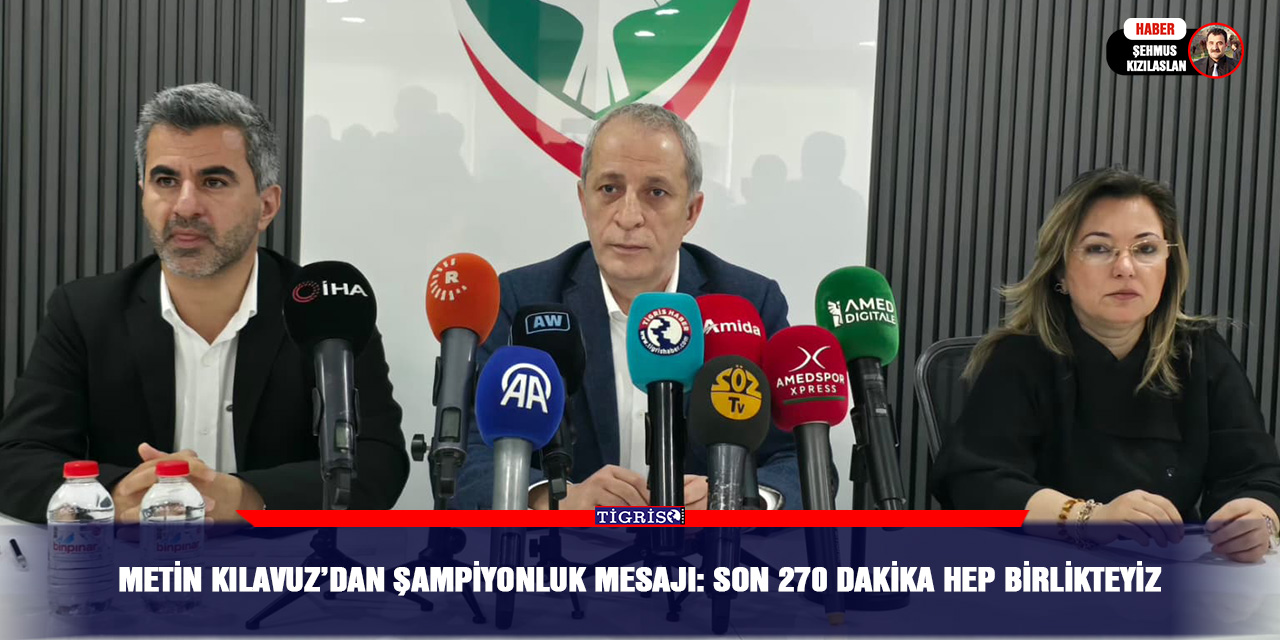 Metin Kılavuz’dan şampiyonluk mesajı: Son 270 dakika hep birlikteyiz