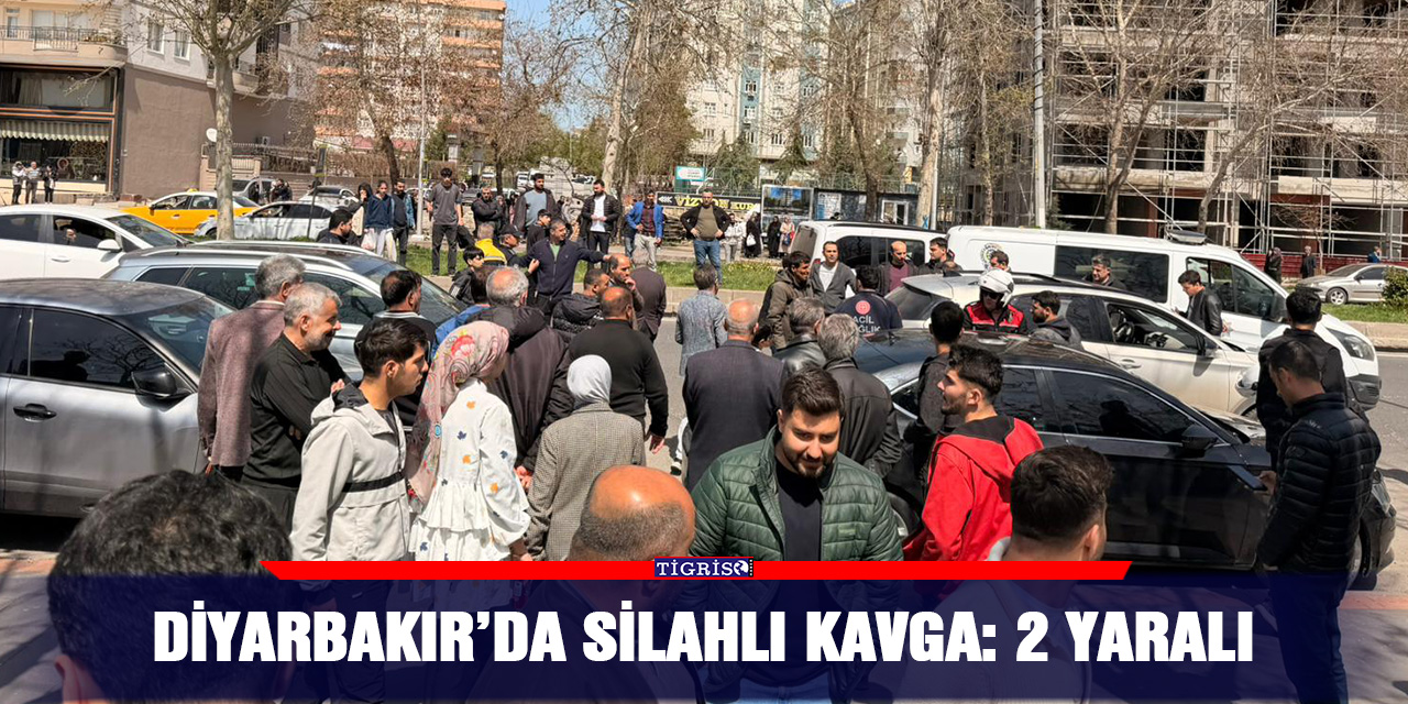 Diyarbakır’da silahlı kavga: 2 yaralı