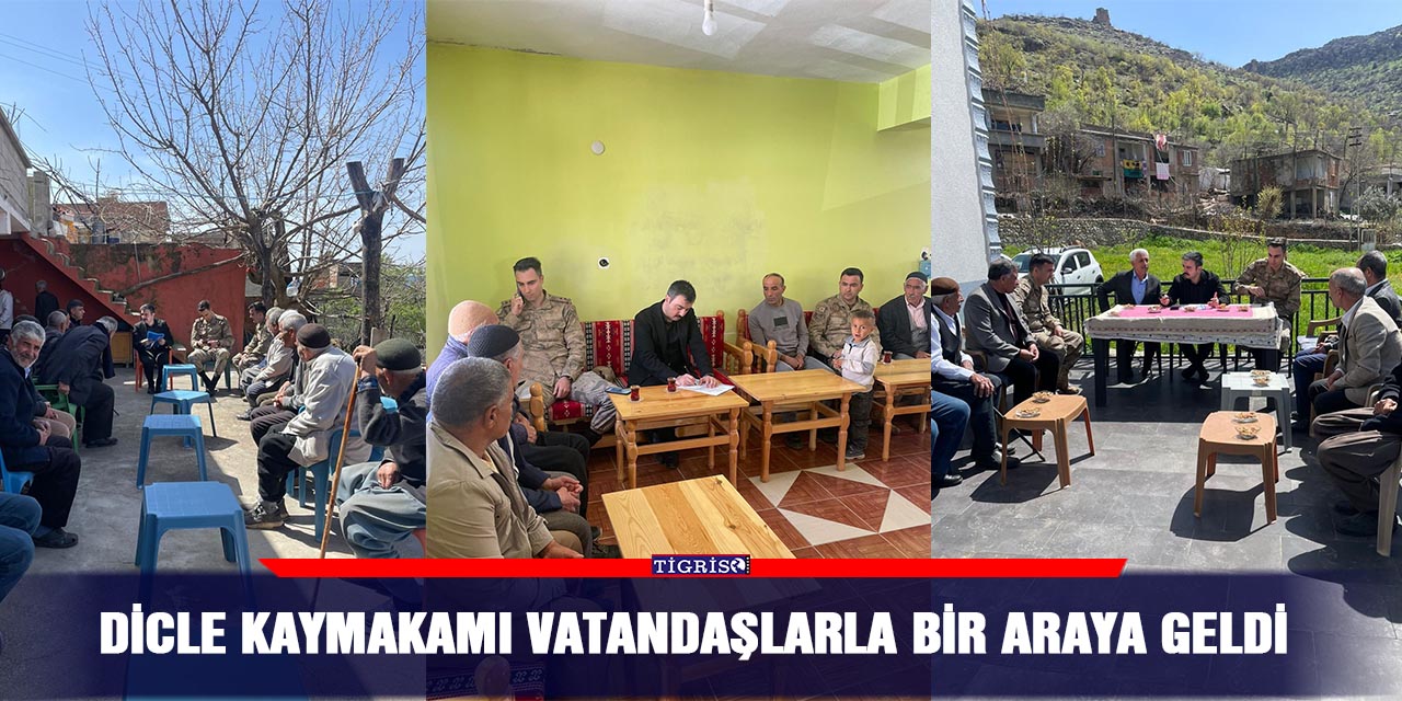 Dicle Kaymakamı vatandaşlarla bir araya geldi