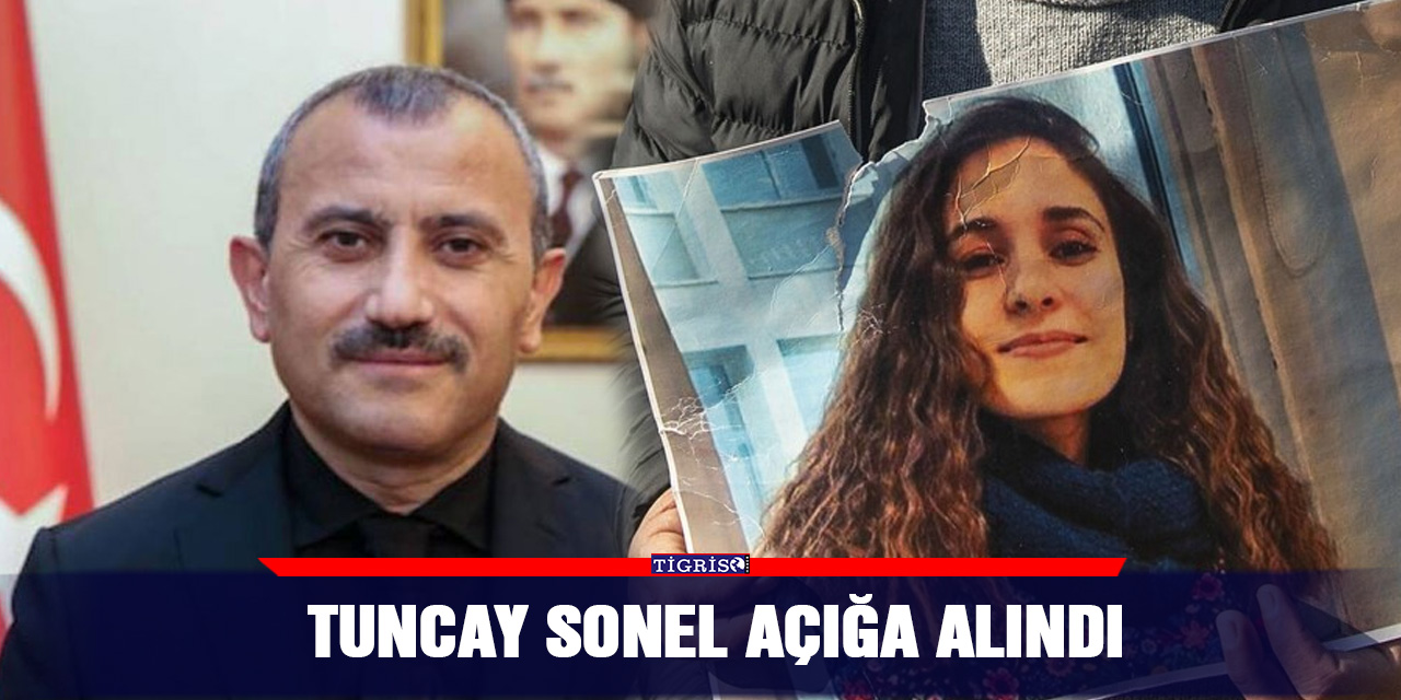 Tuncay Sonel açığa alındı