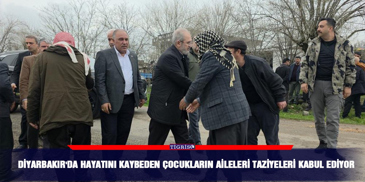 Diyarbakır'da hayatını kaybeden çocukların aileleri taziyeleri kabul ediyor